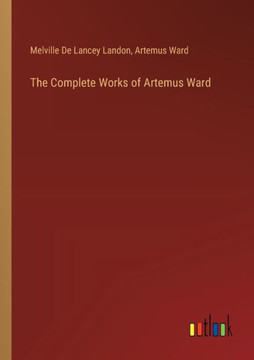 The Complete Works of Artemus Ward