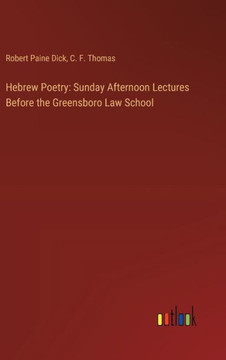 Hebrew Poetry: Sunday Afternoon Lectures Before the Greensboro Law School
