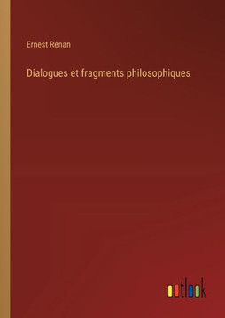 Dialogues et fragments philosophiques