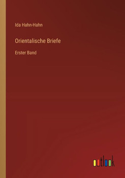Orientalische Briefe : Erster Band Orientalische Briefe : Erster Band