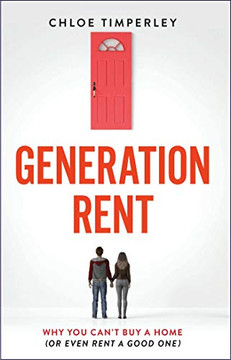 Generation Rent: Why You Can't Buy A Home Or Even Rent A Good One Generation Rent: Why You Can't Buy A Home Or Even Rent A Good One