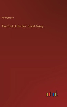 The Trial of the Rev. David Swing
