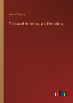 The Law of Homestead and Exemptions The Law of Homestead and Exemptions