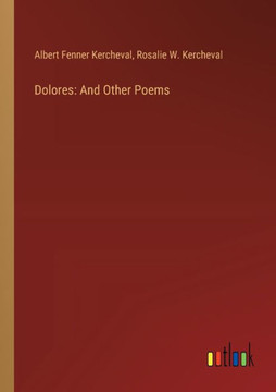 Dolores: And Other Poems