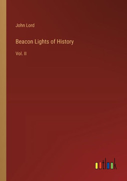 Beacon Lights of History : Vol. II