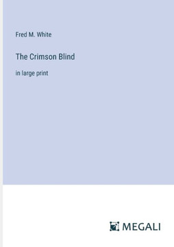 The Crimson Blind : in large print The Crimson Blind : in large print