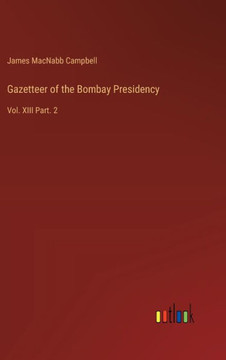 Gazetteer of the Bombay Presidency : Vol. XIII Part. 2