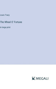 The Wheel O' Fortune : in large print The Wheel O' Fortune : in large print