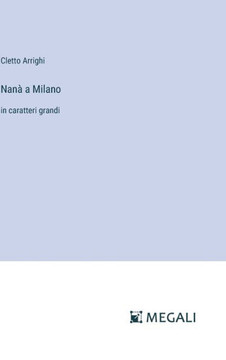Nanà a Milano : in caratteri grandi Nanà a Milano : in caratteri grandi