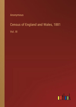 Census of England and Wales, 1881 : Vol. III