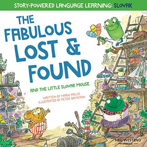 The Fabulous Lost and Found and the Little Slovak Mouse: Heartwarming & Fun Bilingual English Slovak Book for Kids