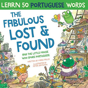 The Fabulous Lost and Found and the Little Mouse who Spoke Portuguese The Fabulous Lost and Found and the Little Mouse who Spoke Portuguese