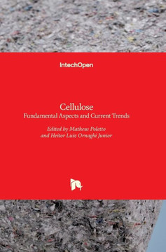 Cellulose : Fundamental Aspects and Current Trends