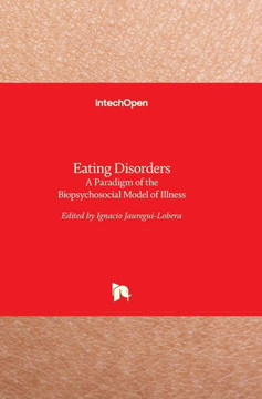 Eating Disorders : A Paradigm of the Biopsychosocial Model of Illness