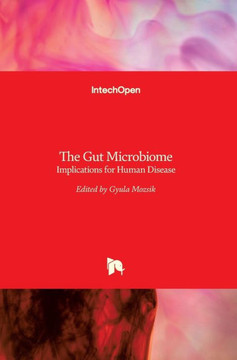 The Gut Microbiome : Implications for Human Disease The Gut Microbiome : Implications for Human Disease