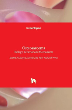Osteosarcoma : Biology, Behavior and Mechanisms Osteosarcoma : Biology, Behavior and Mechanisms