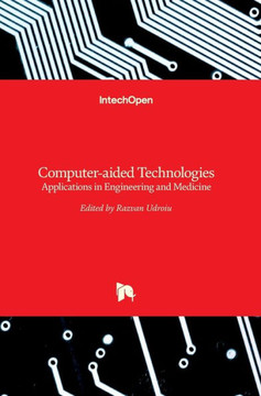 Computer-aided Technologies : Applications in Engineering and Medicine
