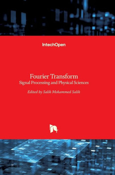Fourier Transform : Signal Processing and Physical Sciences Fourier Transform : Signal Processing and Physical Sciences