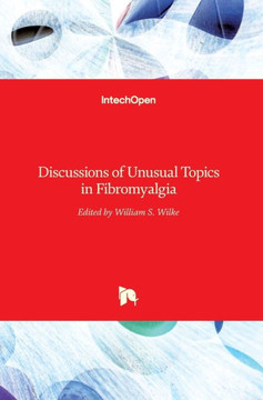 Discussions of Unusual Topics in Fibromyalgia