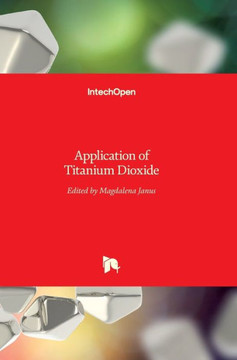 Application of Titanium Dioxide Application of Titanium Dioxide