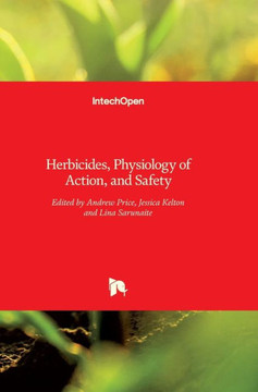 Herbicides : Physiology of Action and Safety