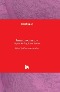 Immunotherapy : Myths, Reality, Ideas, Future