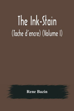 The Ink-Stain (Tache D'encre) (Volume I)
