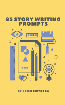 95 Story Writing Prompts 95 Story Writing Prompts