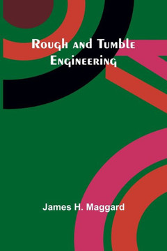Rough and Tumble Engineering Rough and Tumble Engineering