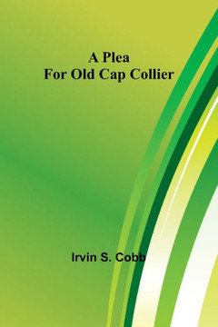 A Plea for Old Cap Collier A Plea for Old Cap Collier