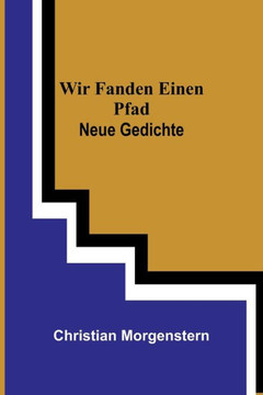 Wir fanden einen Pfad : Neue Gedichte