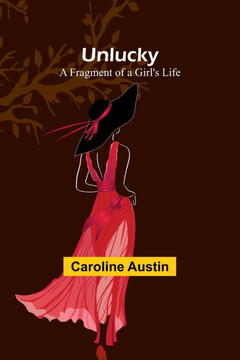 Unlucky : A Fragment of a Girl's Life