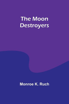 The Moon Destroyers The Moon Destroyers