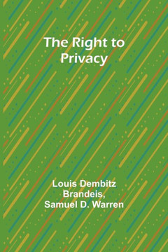 The Right to Privacy The Right to Privacy