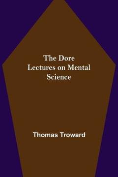 The Dore Lectures on Mental Science