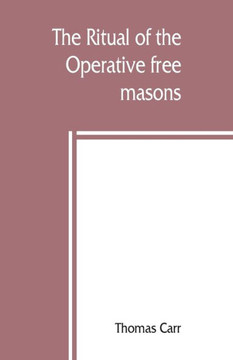 The Ritual of the Operative Free Masons