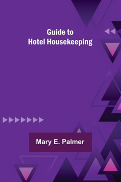 Guide to Hotel Housekeeping Guide to Hotel Housekeeping