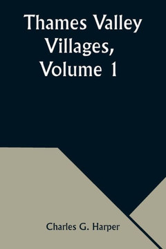 Thames Valley Villages, Volume 1