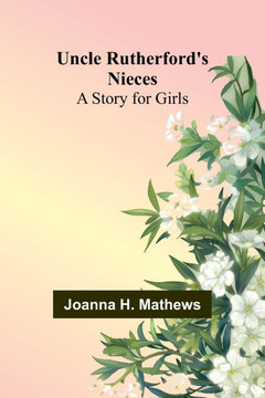 Uncle Rutherford's Nieces : A Story for Girls