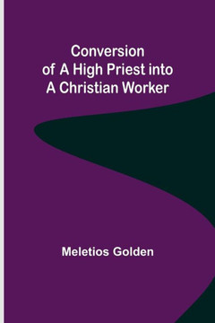 Conversion of a High Priest Into a Christian Worker
