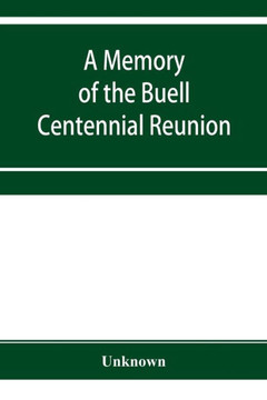 A Memory of the Buell Centennial Reunion, with a Genealogical Table of the Descendants of Captain Timothy Buell