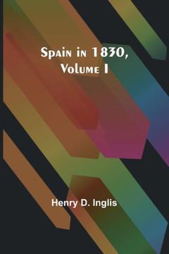Spain in 1830, Volume I Spain in 1830, Volume I