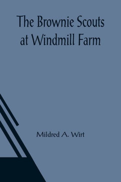 The Brownie Scouts at Windmill Farm The Brownie Scouts at Windmill Farm