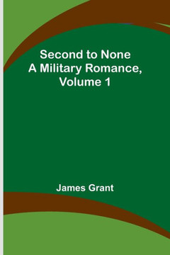 Second to None : A Military Romance, Volume 1