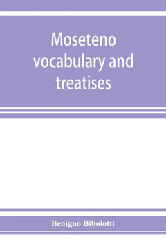 Moseteno Vocabulary and Treatises