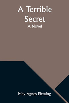A Terrible Secret : A Novel