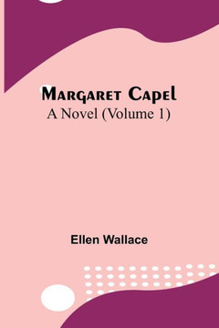 Margaret Capel : A Novel (Volume 1)
