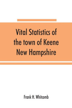 Vital Statistics of the Town of Keene, New Hampshire