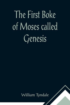 The First Boke of Moses Called Genesis