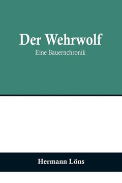 Der Wehrwolf : Eine Bauernchronik
